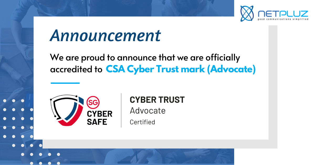 Netpluz Asia is now CSA Cyber Trust Mark (Advocate) Certified